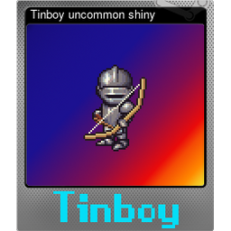 Tinboy uncommon shiny (Foil)