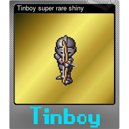 Tinboy super rare shiny (Foil)