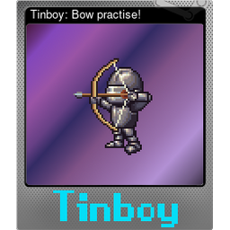 Tinboy: Bow practise! (Foil)