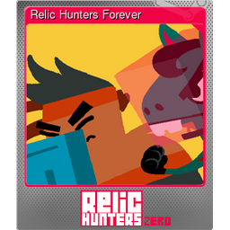 Relic Hunters Forever (Foil)