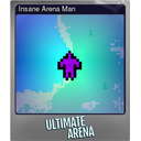 Insane Arena Man (Foil)