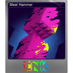 Meat Hammer (Foil)