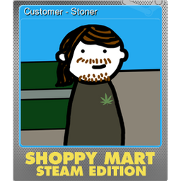 Customer - Stoner (Foil)