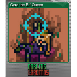 Gerd the Elf Queen (Foil)