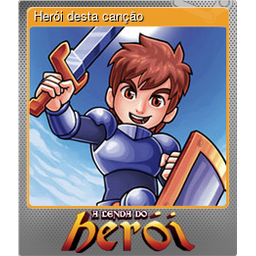 Herói desta canção (Foil)