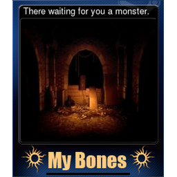 There waiting for you a monster.