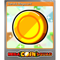 Behold Megacoin! (Foil)
