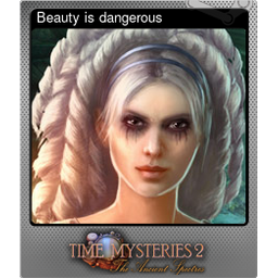 Beauty is dangerous (Foil)