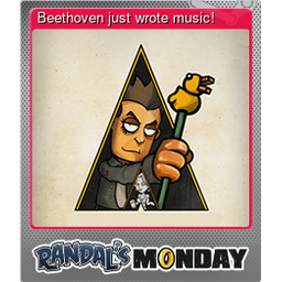 Beethoven just wrote music! (Foil)