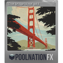 That bridge is not gold (Foil Trading Card)