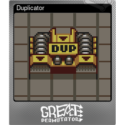 Duplicator (Foil)