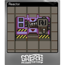 Reactor (Foil)