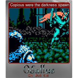 Copious were the darkness spawn (Foil)