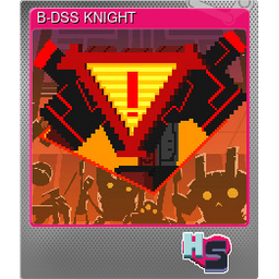 B-DSS KNIGHT (Foil)