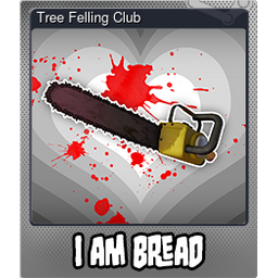 Tree Felling Club (Foil)