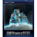 Slow Turret