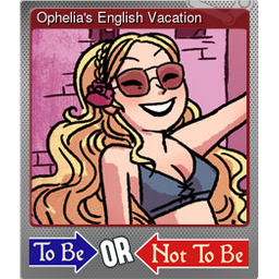 Ophelias English Vacation (Foil)