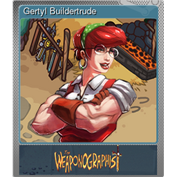 Gertyl Buildertrude (Foil)