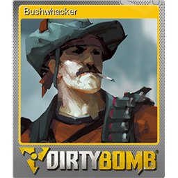 Bushwhacker (Foil Trading Card)