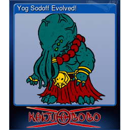 Yog Sodoff Evolved!