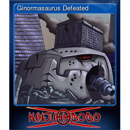 Ginormasaurus Defeated