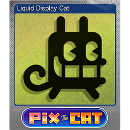 Liquid Display Cat (Foil)