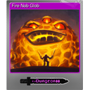 Fire Nob Glob (Foil)