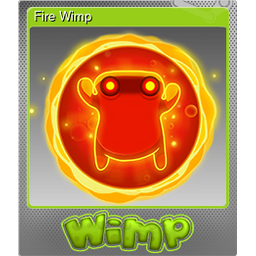 Fire Wimp (Foil)