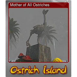 Mother of All Ostriches (Foil Trading Card)
