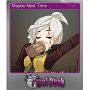 Maybe Next Time (Foil)