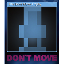 The Dont Move Trophy