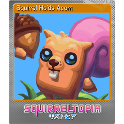 Squirrel Holds Acorn (Foil)