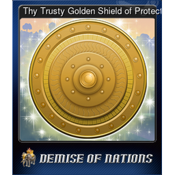 Thy Trusty Golden Shield of Protection