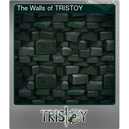 The Walls of TRISTOY (Foil Trading Card)