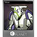 Slicer (Foil)