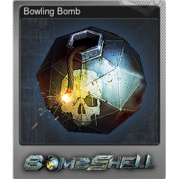 Bowling Bomb (Foil)
