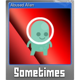 Abused Alien (Foil)
