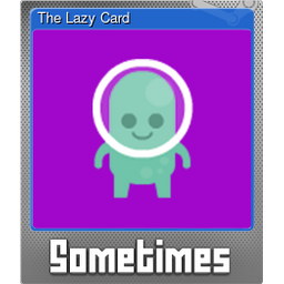 The Lazy Card (Foil)