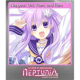 Nepgear, Uni, Rom, and Ram (Foil)