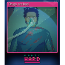 Drugs are bad