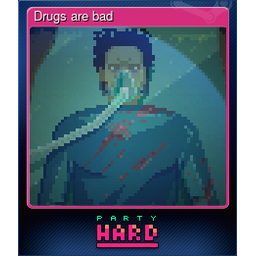 Drugs are bad