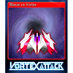 Blaxar vs Vortex