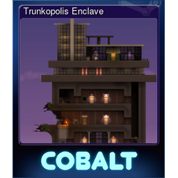 Trunkopolis Enclave