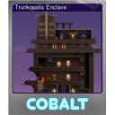 Trunkopolis Enclave (Foil)