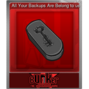 All Your Backups Are Belong to us (Foil)