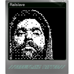 Railslave (Foil)