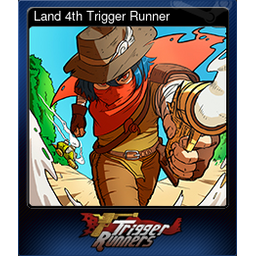 Land 4th Trigger Runner