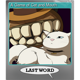 A Game of Cat and Mouth (Foil)