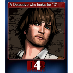 A Detective who looks for "D"