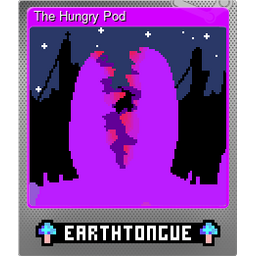 The Hungry Pod (Foil)